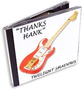 The Twilight Shadows - Thanks Hank CD